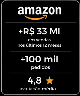 Amazon: +R$ 33 MI em vendas nos últimos 12 meses, +100 mil pedidos, avaliação média 4,8